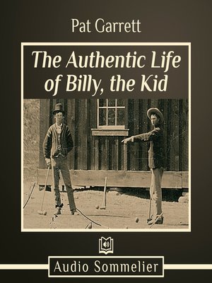 cover image of The Authentic Life of Billy, the Kid
